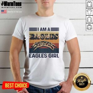 Top I Am A Eagles Girl Vintage Shirt