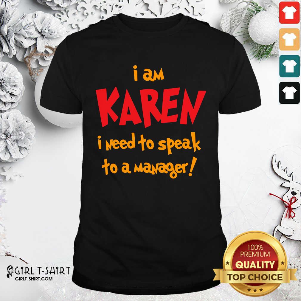 Top I Am Karen I Need To Speak To Manager Halloween Costume Shirt