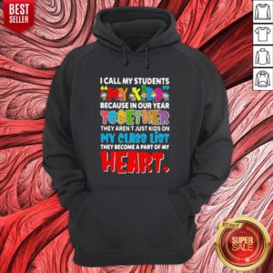 Alternative view of Top I Call My Students My Kids Because In Our Year Together Teacher Shirt