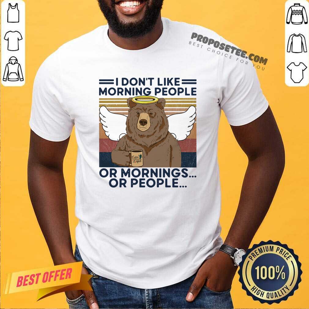 Top I Don’t Loke Morning People Or Mornings Or People Bear Vintage Shirt