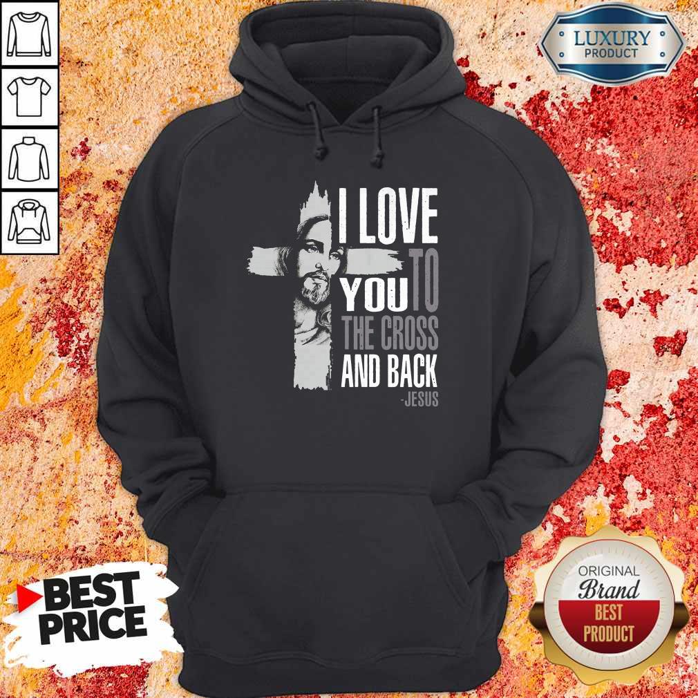 Top I Love You To The Cross And Back Jesus Shirt - Image 5