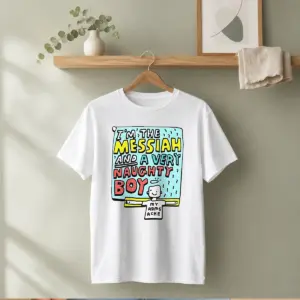 Top I'M The Messiah And A Very Naughty Boy Shirt