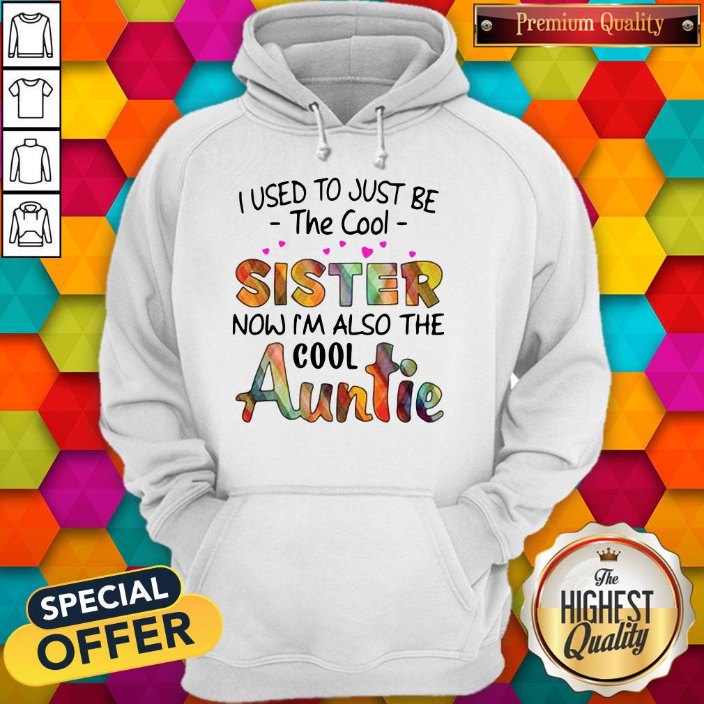 Top I Used To Just Be The Cool Sister Now I’m Also The Cool Auntie Shirt - Image 2