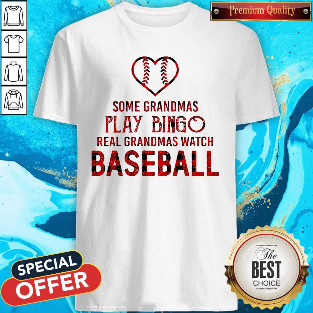 Top I Want Real Grandmas Watch Baseball Shirt