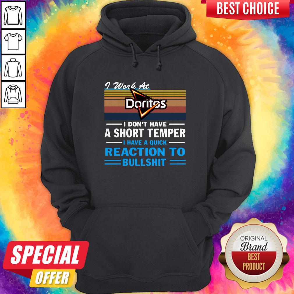 Top I Work At Doritos I Don’t Have A Short Temper I Have A Quick Reaction To Bullshit Vintage Shirt - Image 5