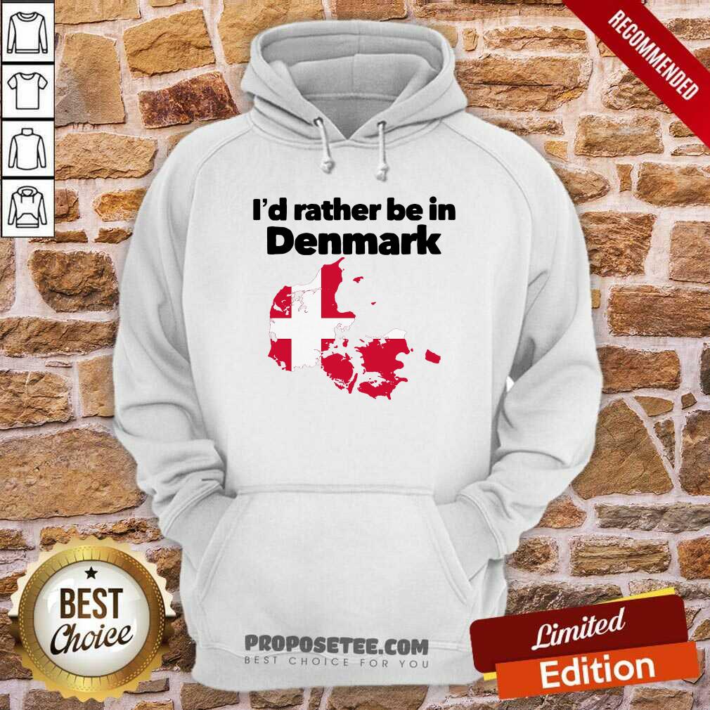 Top I’d Rather Be In Denmark Shirt - Image 2
