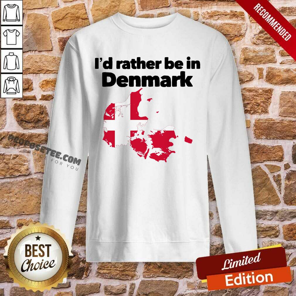 Top I’d Rather Be In Denmark Shirt - Image 5