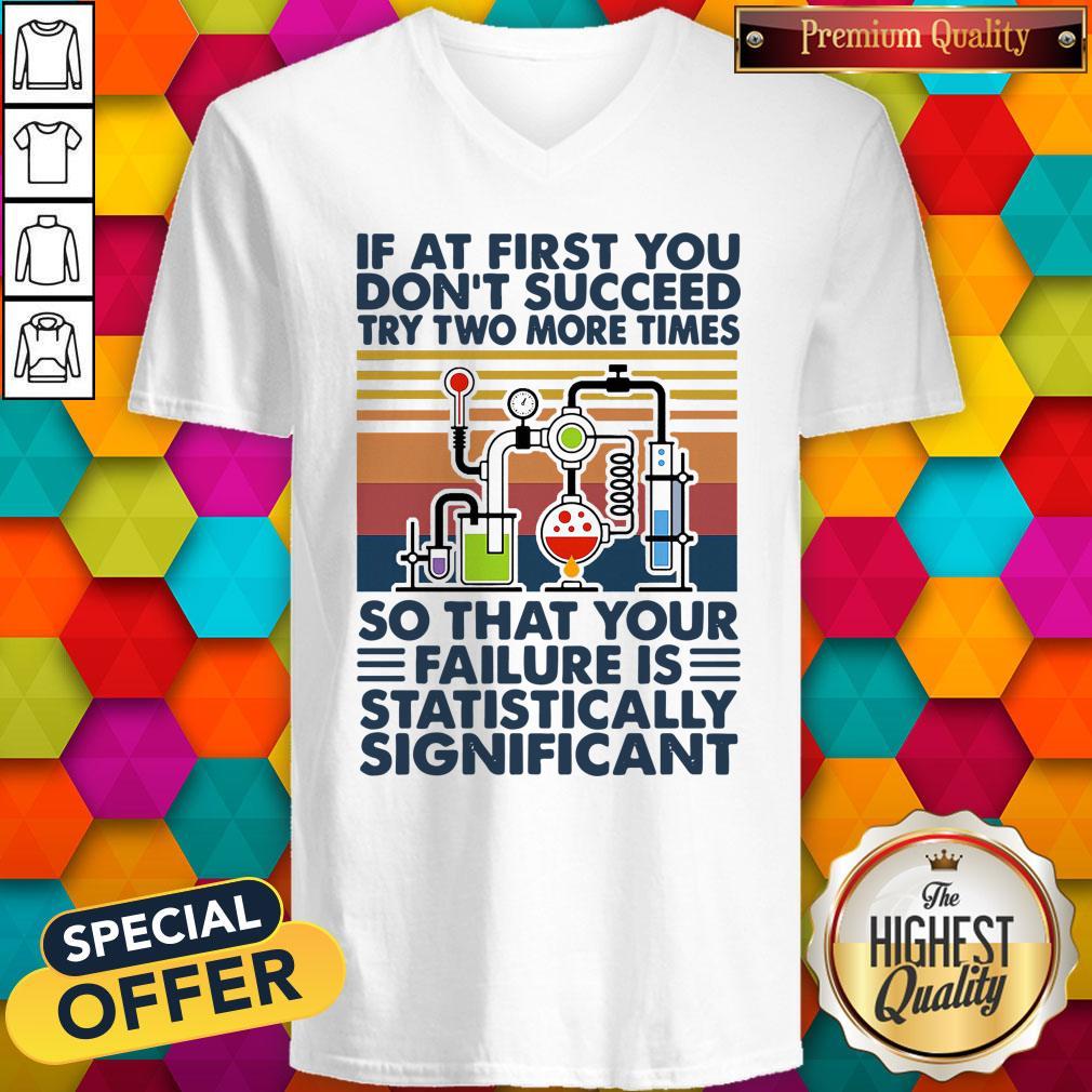 Top If At First You Don_t Succeed Try Two More Times So That Your Failure Is Statistically Significant Vintage Shirt - Image 3