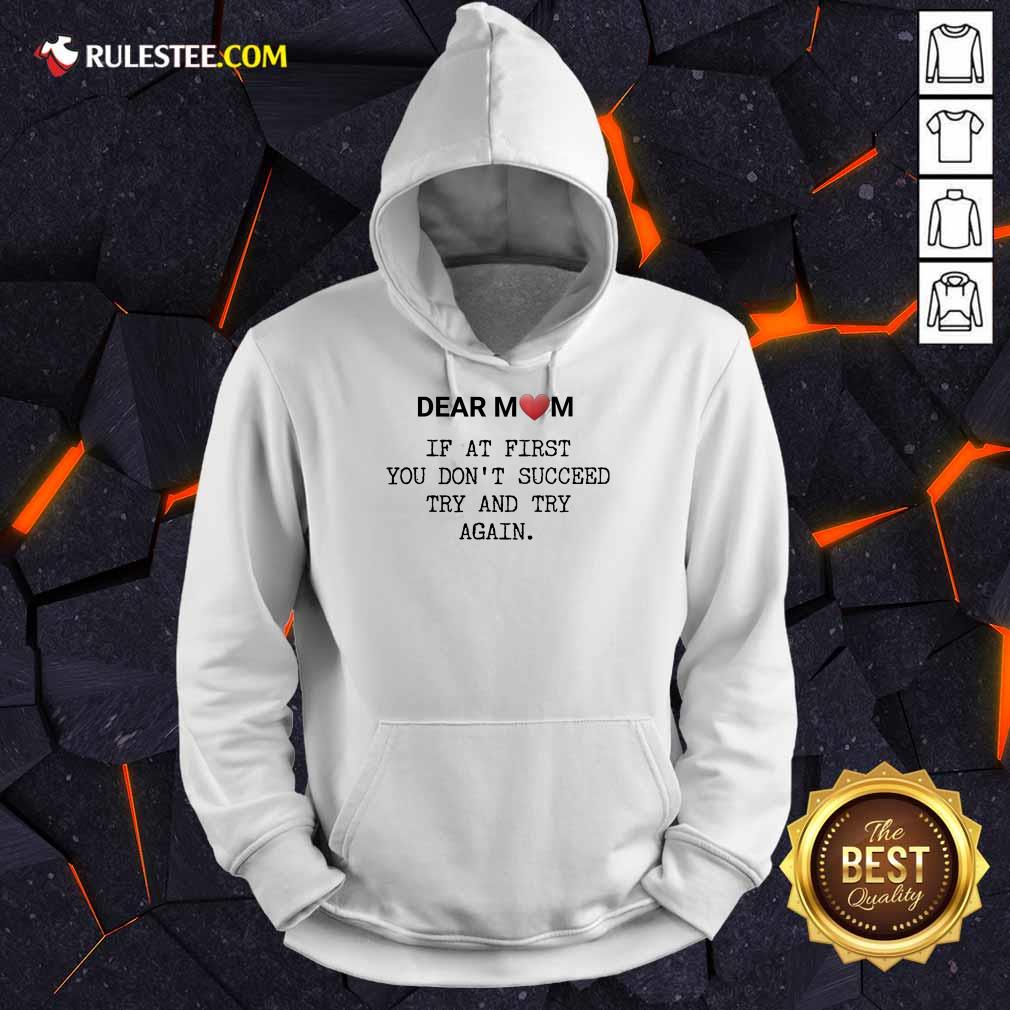 Top If At First You Don’t Succee Try And Try Again Happy Mother’s Day Shirt - Image 4