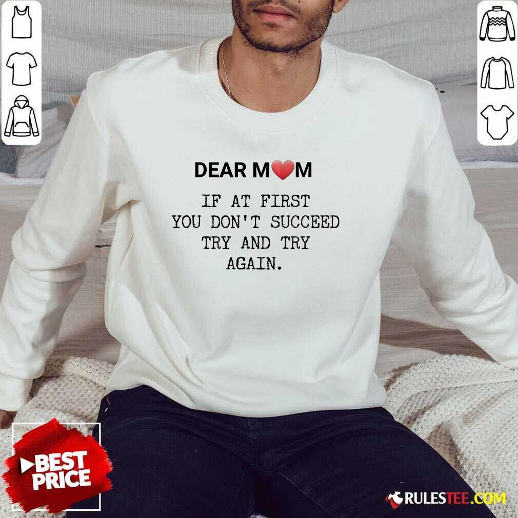Top If At First You Don’t Succee Try And Try Again Happy Mother’s Day Shirt - Image 5