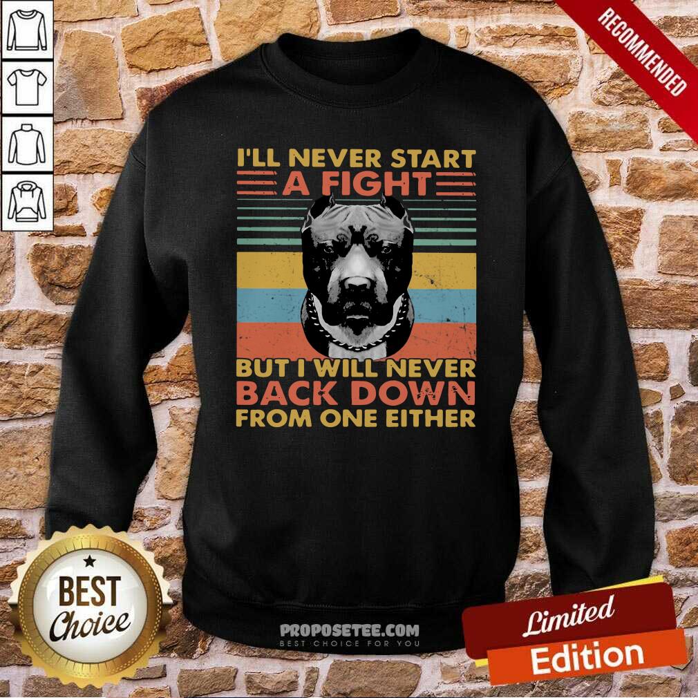 Top I’ll Never Start A Fight But I Will Never Back Down From One Either Vintage Shirt - Image 4