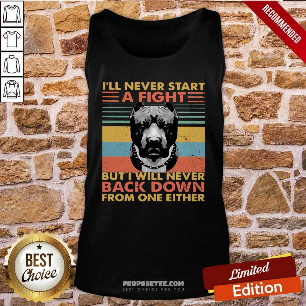 Top I’ll Never Start A Fight But I Will Never Back Down From One Either Vintage Shirt - Image 3
