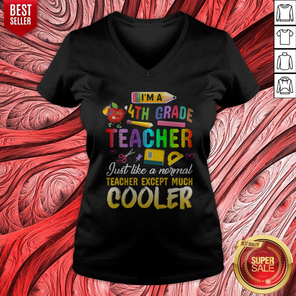 Top Im A 4th Fourth Grade Teacher Except Much Cooler Funny Shirt - Image 3