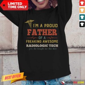 Alternative view of Top I'm A Proud Father Of A Freaking Awesome Radiologic Tech Shirt