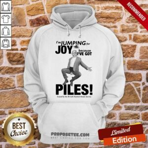 Alternative view of Top I’m Jumping For Joy Because I’ve Got Piles Shirt