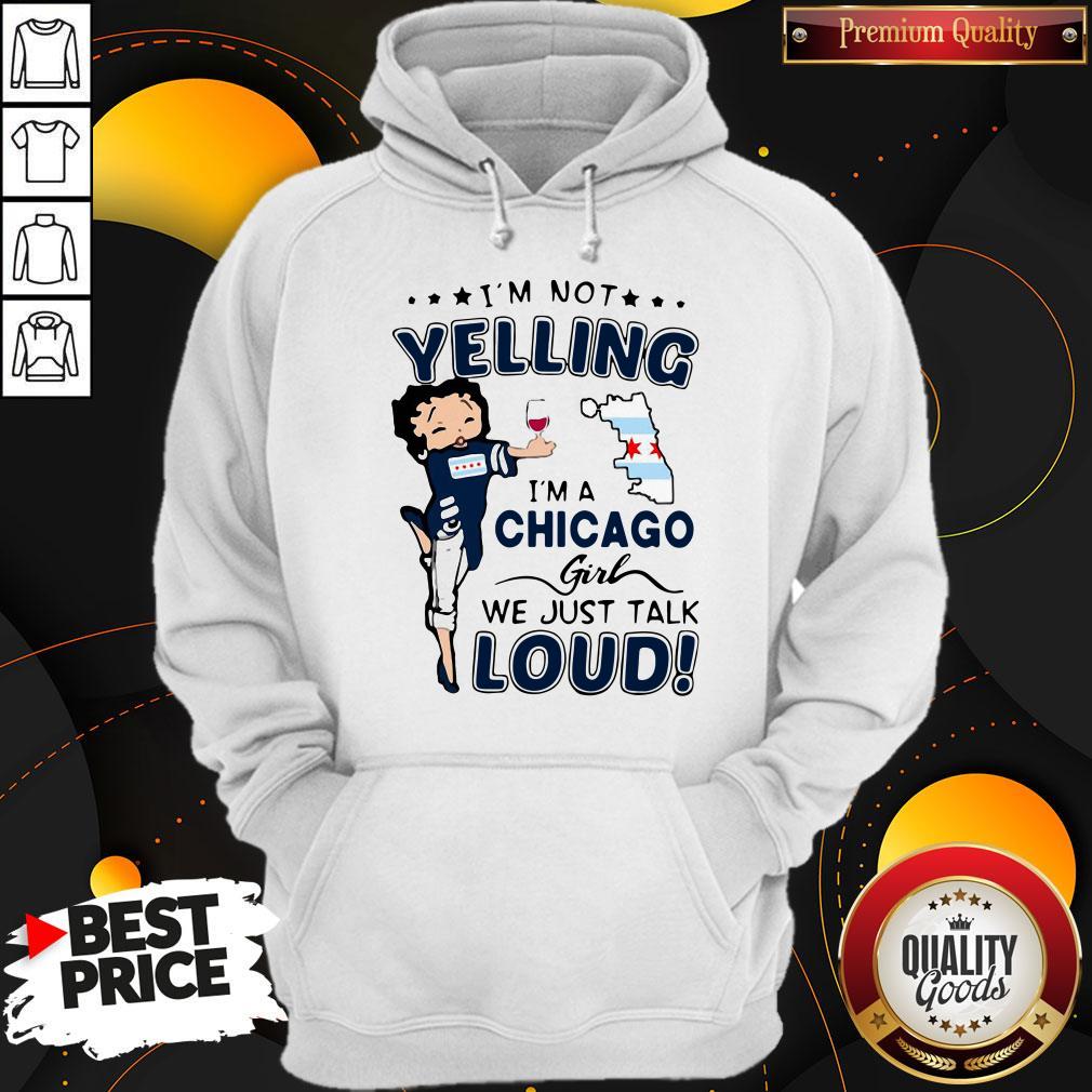Top I’m Not Yelling I’m A Chicago Girl We Just Talk Loud Shirt - Image 2