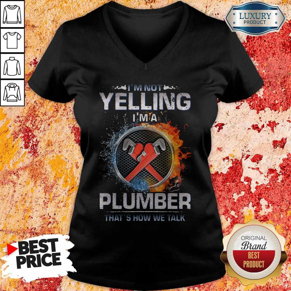 Top I'm Not Yelling I'm A Plumber That's How We Talk Shirt - Image 2