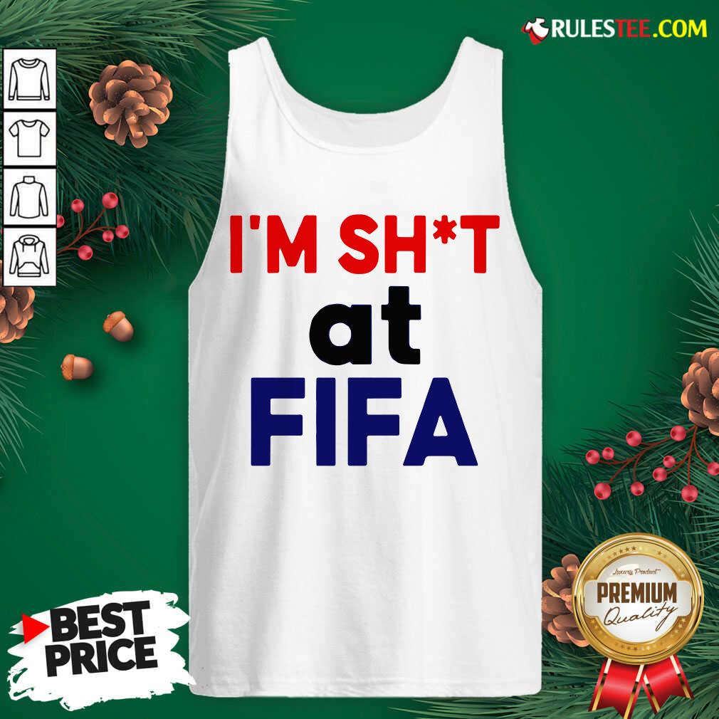 Top I'm Shit At FIFA T-Shirt - Image 4