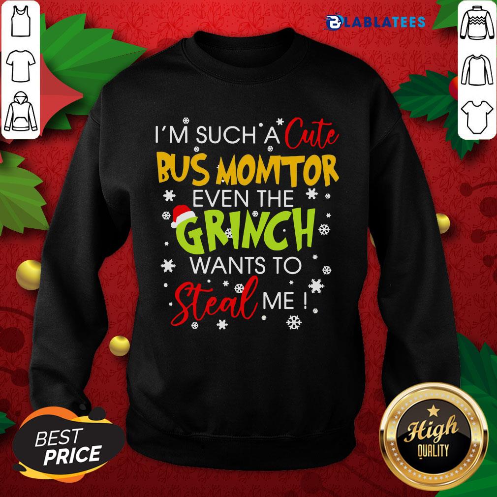 Top I'M Such A Cute Bus Monitor Even The Grinch Wants To Steal Me Christmas Shirt - Image 5