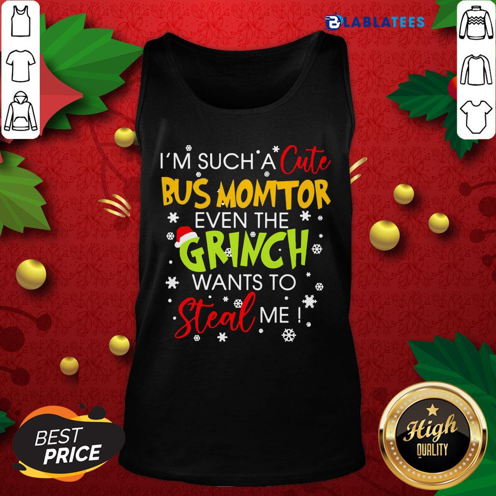 Top I'M Such A Cute Bus Monitor Even The Grinch Wants To Steal Me Christmas Shirt - Image 4