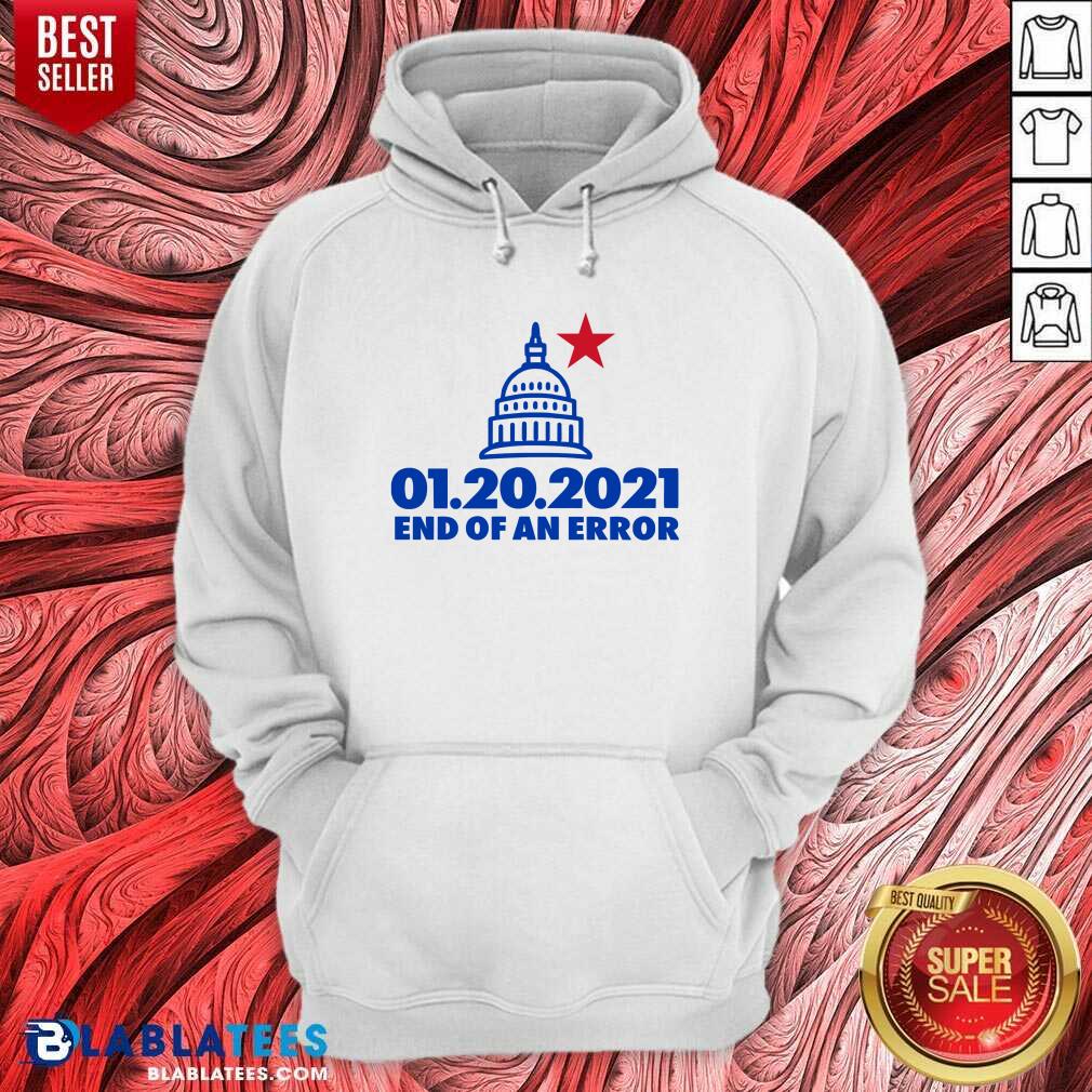 Top Inauguration Day January 20 2021 End Of An Error White House Us Shirt - Image 5