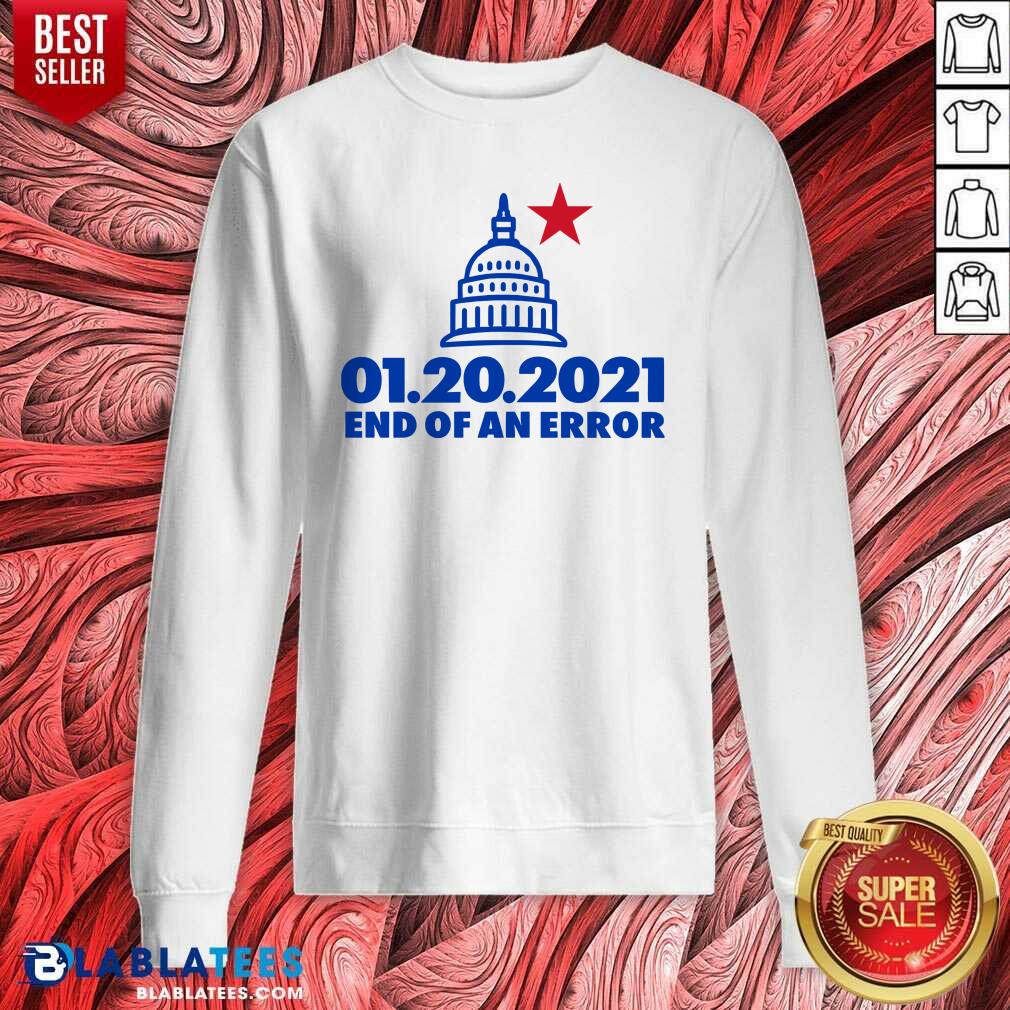 Top Inauguration Day January 20 2021 End Of An Error White House Us Shirt - Image 4