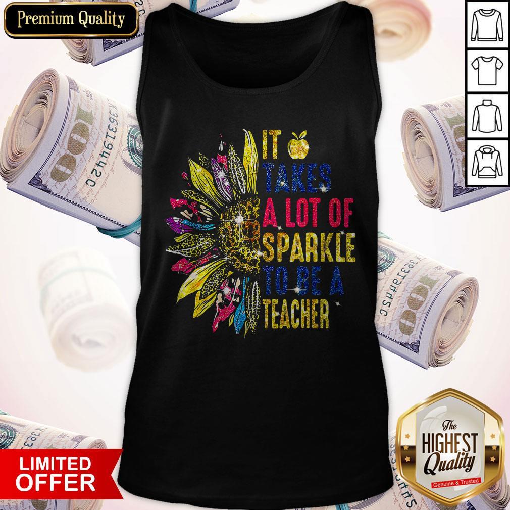 Top It Takes A Lot Of Sparkle To Be A Teaher Sunflower Shirt - Image 2
