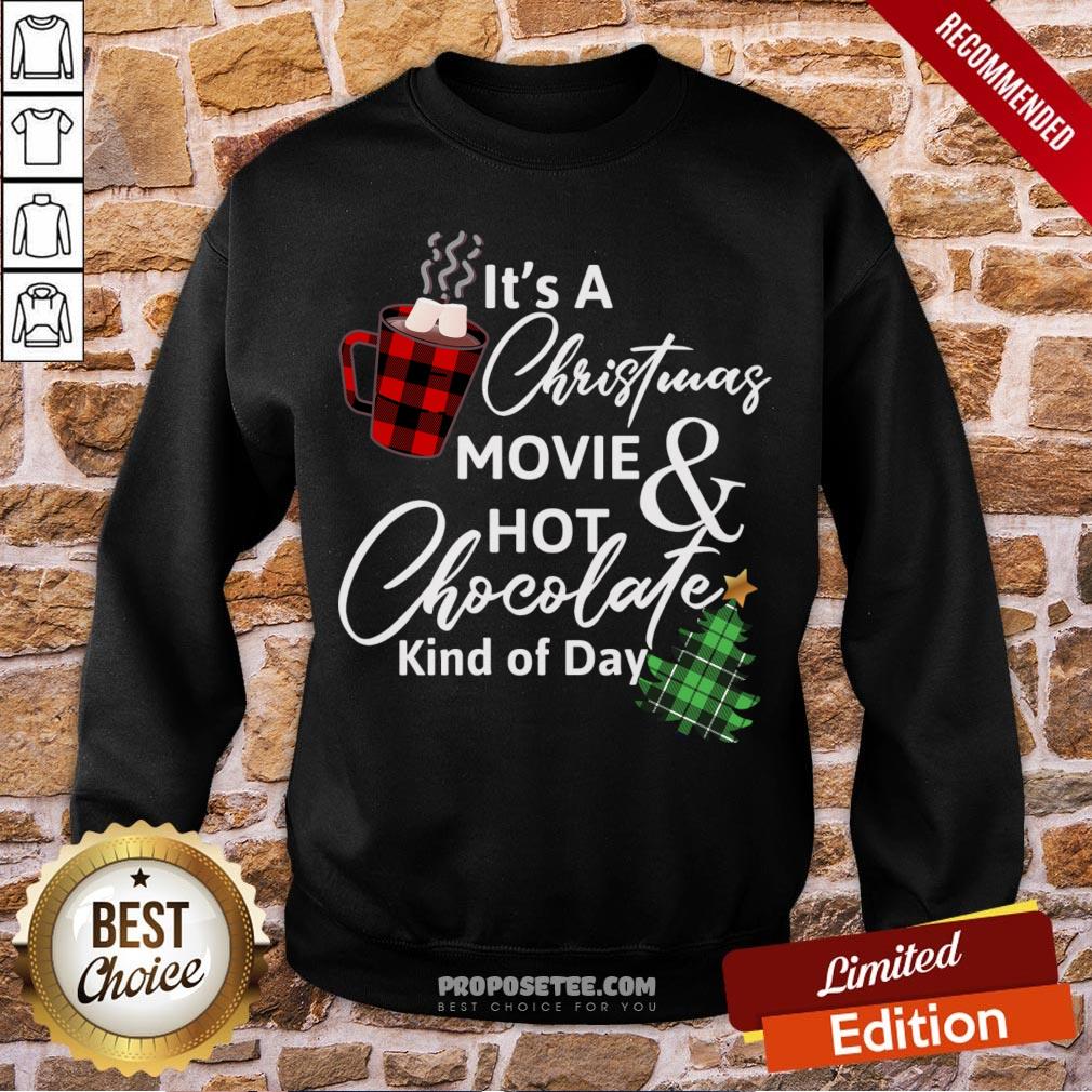 Top It’s A Christmas Movie And Hot Chocolate Kind Of Day Christmas Sweater Shirt - Image 5