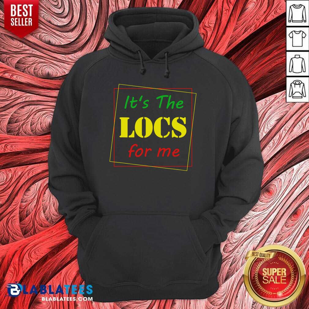 Top It'S The Locs For Me Shirt - Image 5