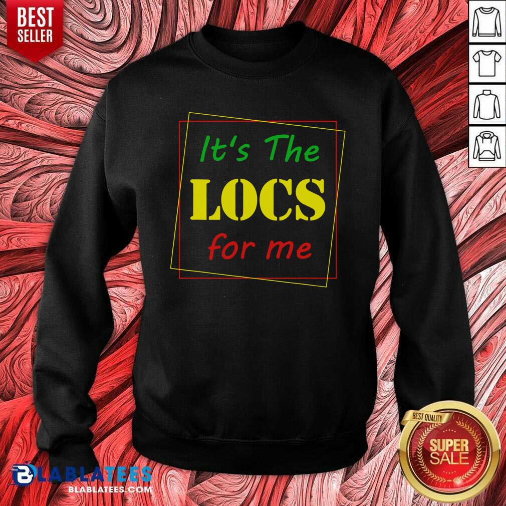 Top It'S The Locs For Me Shirt - Image 4