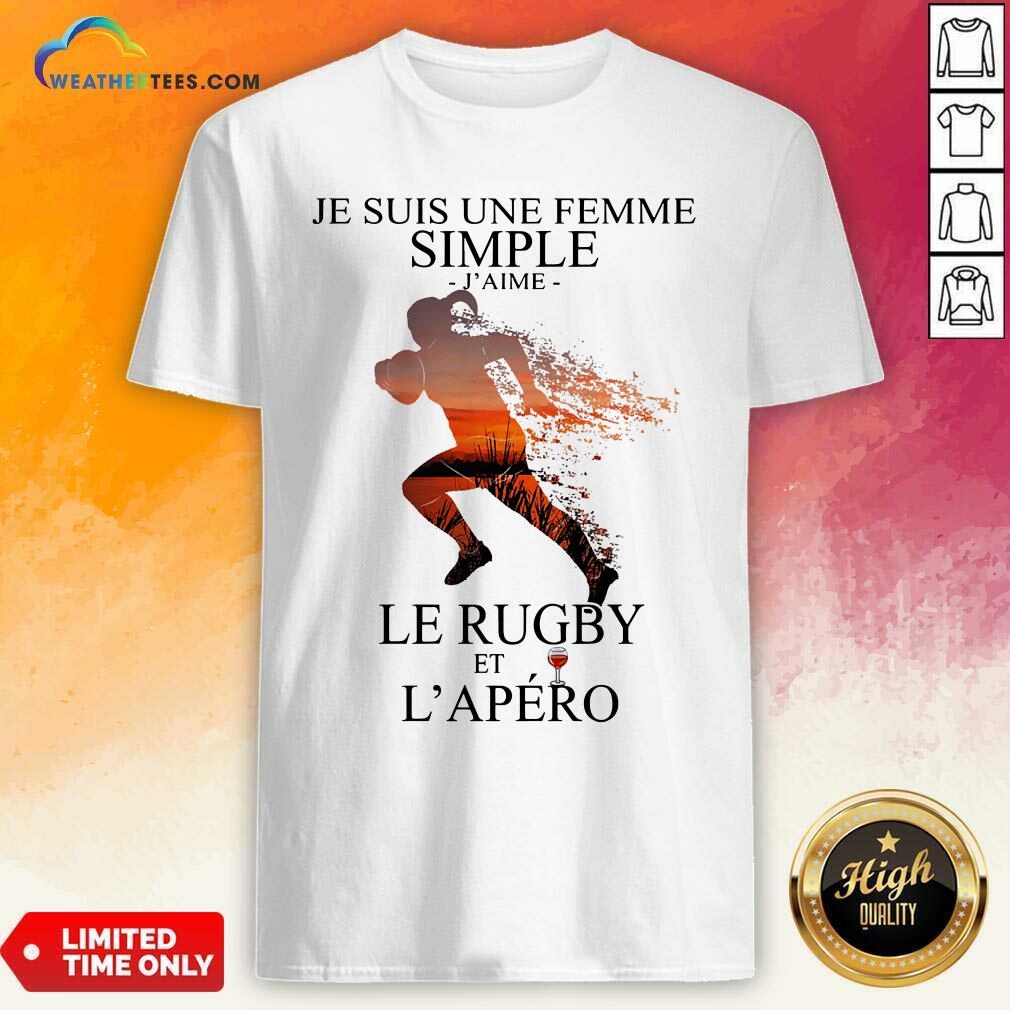 Top Je Suis Une Femme Simple Quote Le Rugby Sunset Shirt