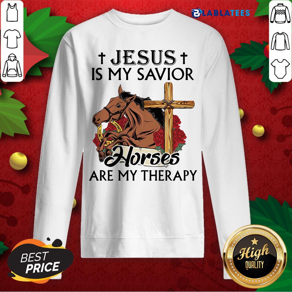 Top Jesus Is My Savior Horses Are My Therapy Shirt - Image 5