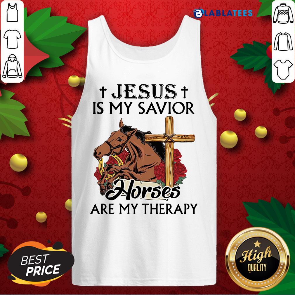 Top Jesus Is My Savior Horses Are My Therapy Shirt - Image 4