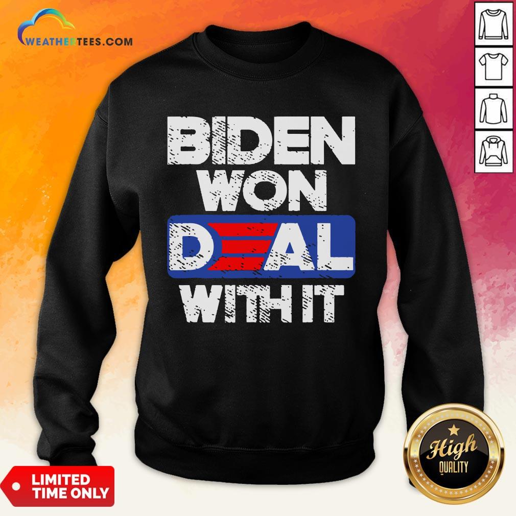 Top Joe Biden 2020 Won Deal With It Shirt - Image 4