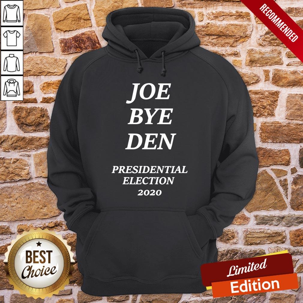 Top Joe Biden Bye Donald Trump President Election 2020 Shirt - Image 5