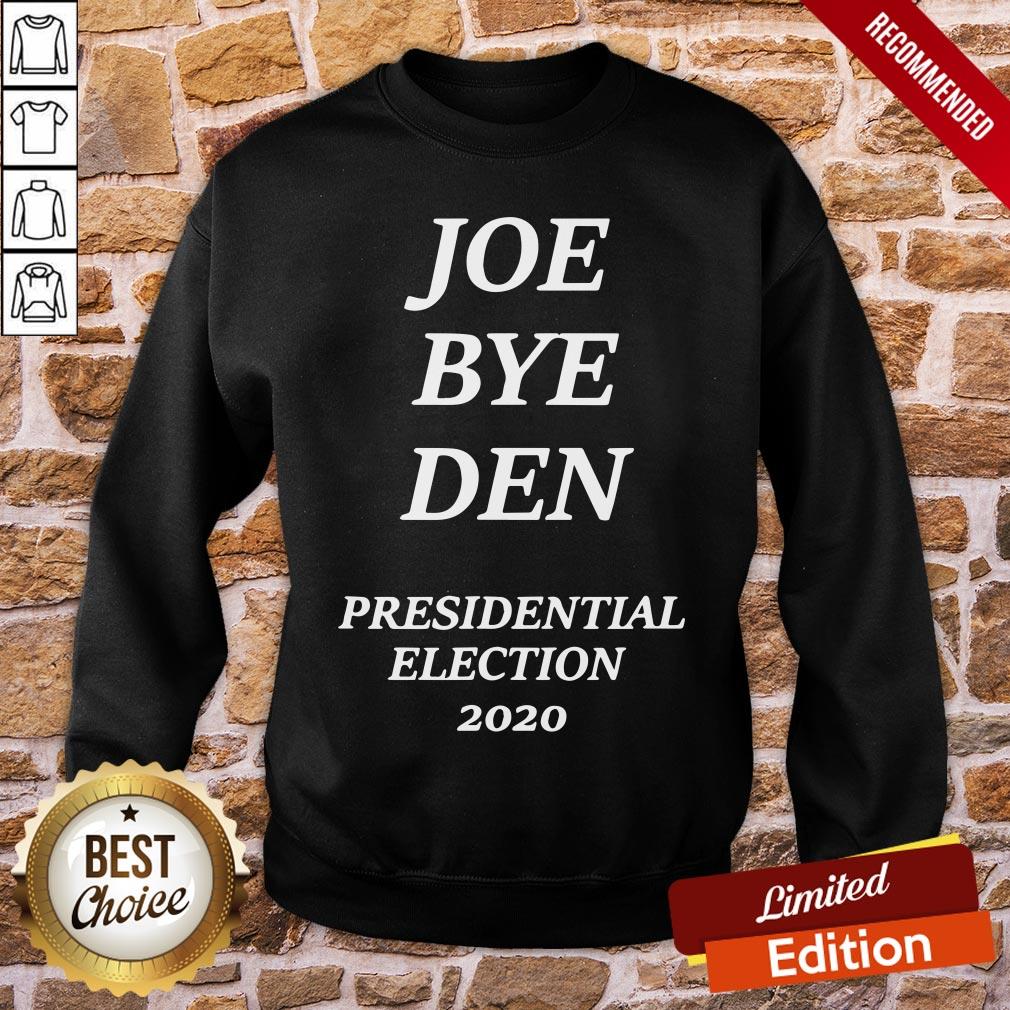 Top Joe Biden Bye Donald Trump President Election 2020 Shirt - Image 4