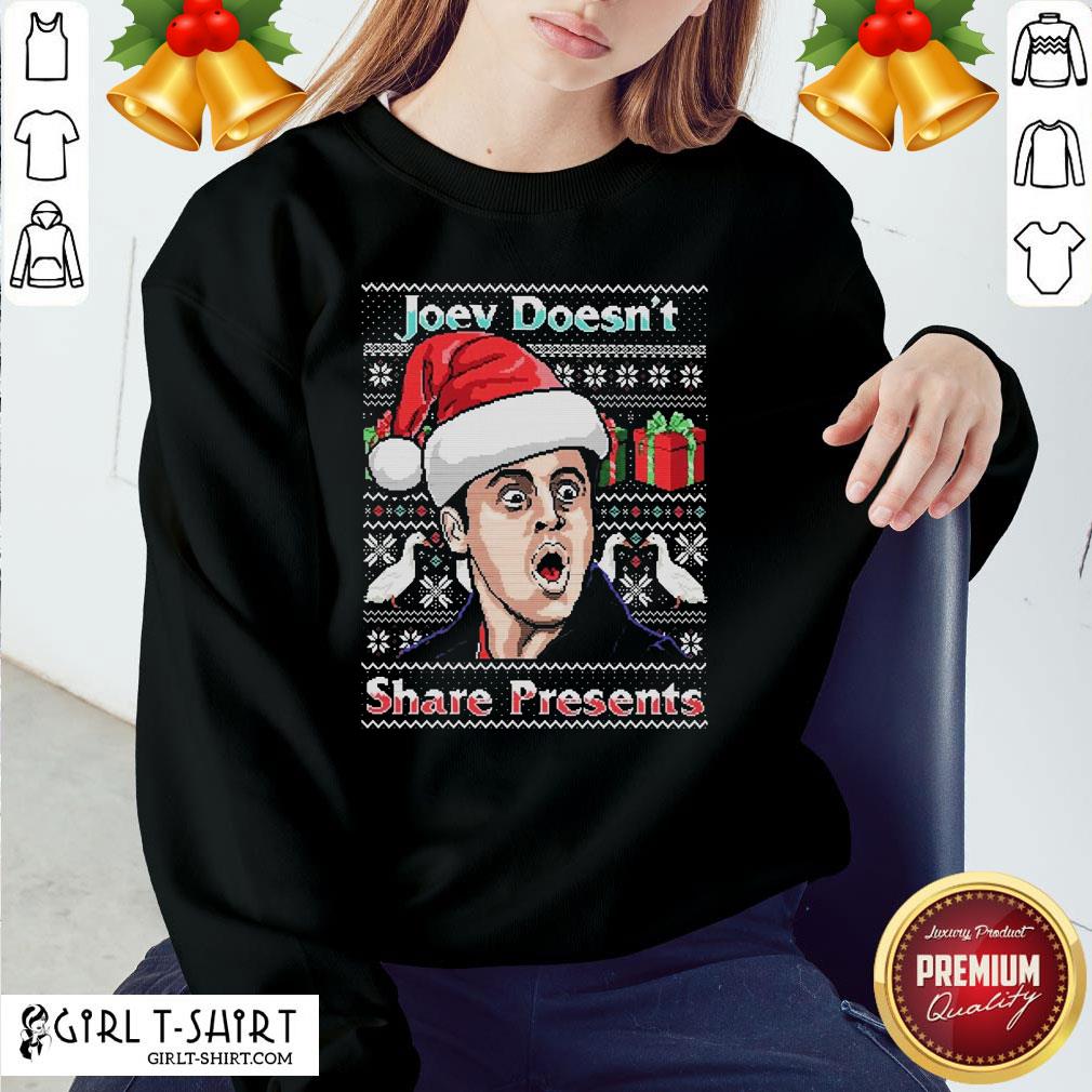 Top Joey Doesn’t Share Presents Ugly Christmas Shirt - Image 4