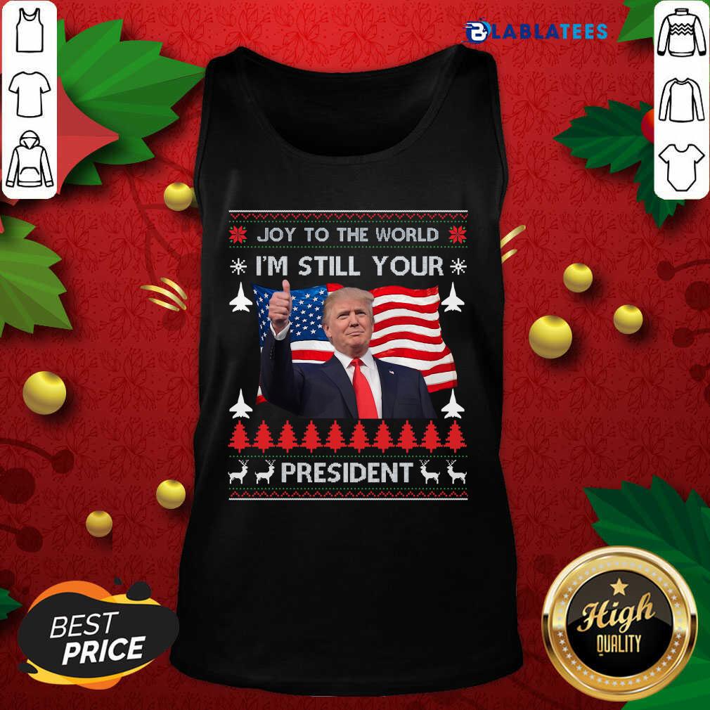 Top Joy To The World I’m Still Your President Donald Trump Christmas American Flag Shirt - Image 3