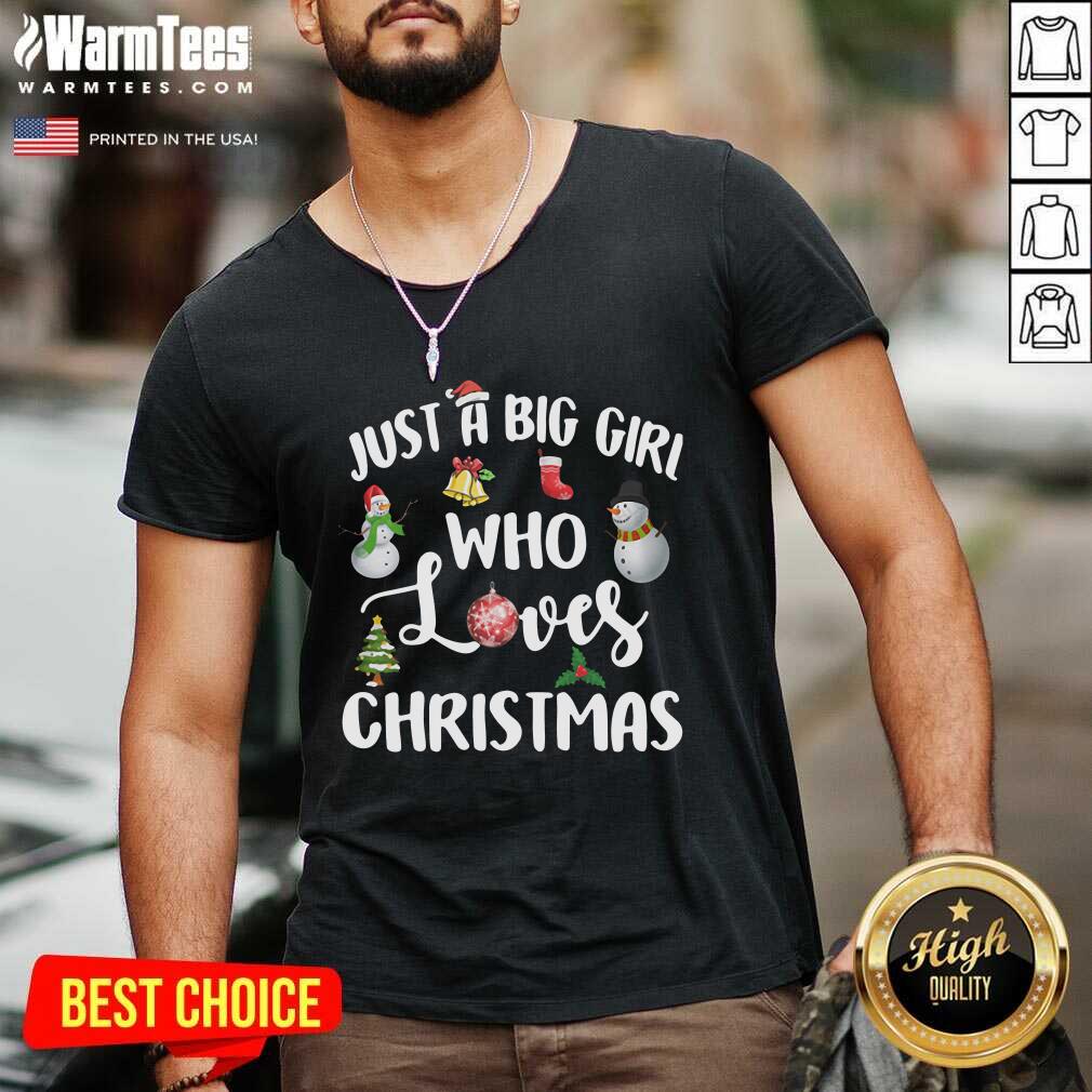 Top Just A Big Girl Who Loves Christmas Shirt - Image 5