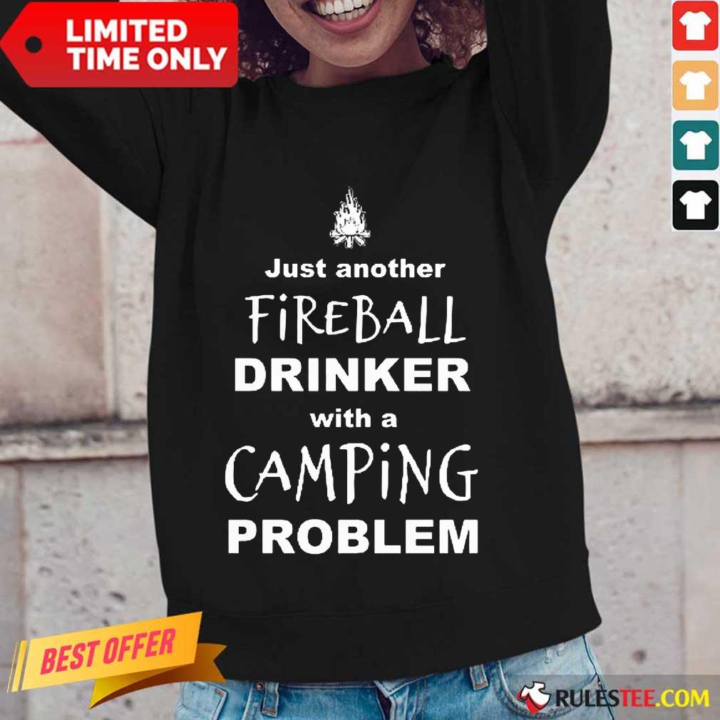 Top Just Another Fireball Drinker With A Camping Problem Shirt - Image 2