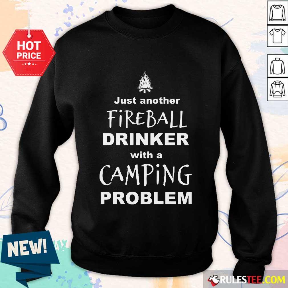 Top Just Another Fireball Drinker With A Camping Problem Shirt - Image 5