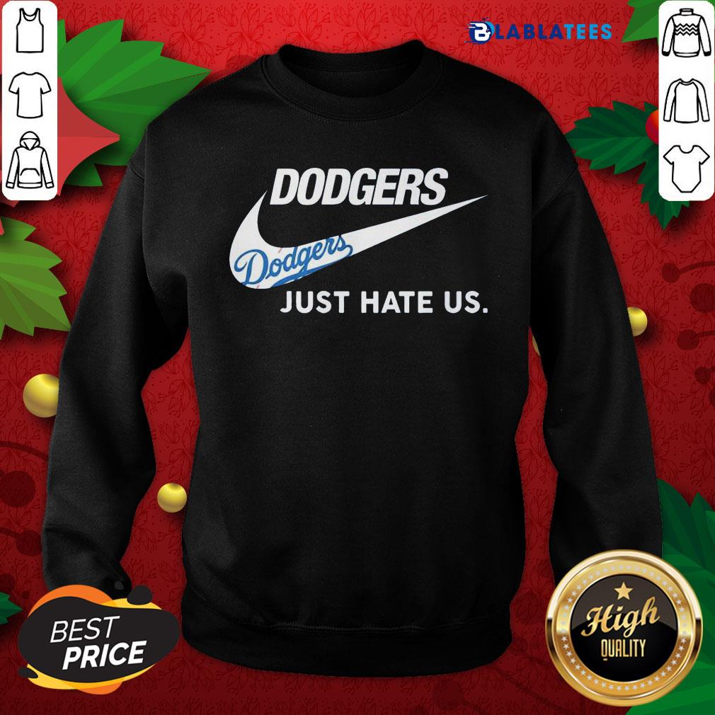 Top Just Do It Dodgers Just Hate Us Shirt - Image 5