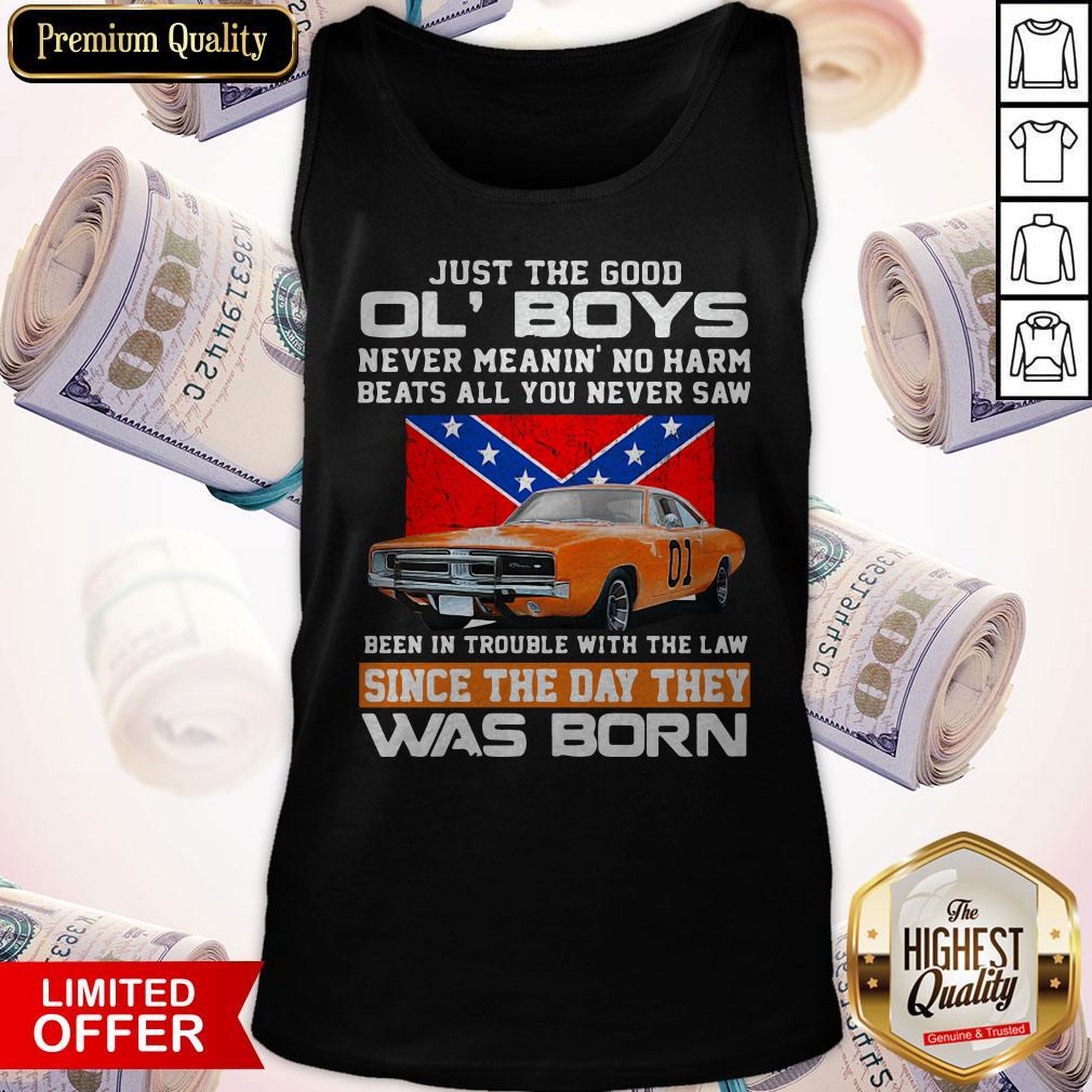 Top Just The Good Ol’ Boys Never Meanin’ No Harm Beats All You Never Saw Been In Trouble With The Law Since The Day They Was Born Shirt - Image 4