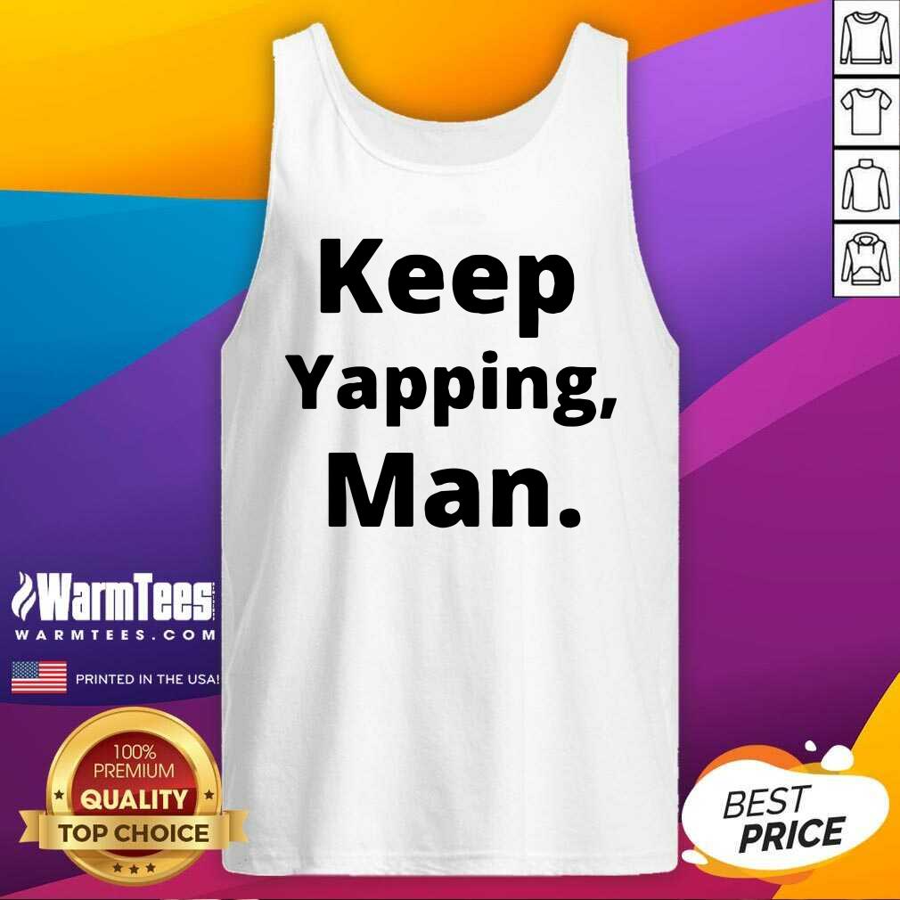 Top Keep Yapping Man Joe Biden President Trump 2021 Election Shirt - Image 4