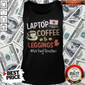 Top Laptop Coffee & Leggings #Virtual Teacher Shirt