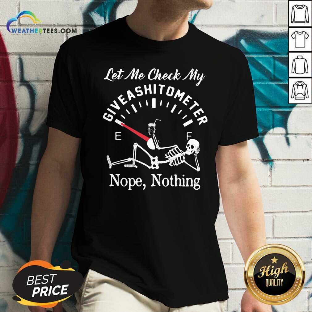 Top Let Me Check My Give A Shitometer Nope Nothing Skull Shirt - Image 2