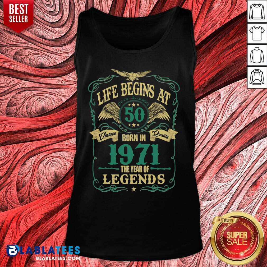 Top Life Begins At 50 Born In 1971 Vintage Quality The Year Of Legends Shirt - Image 3
