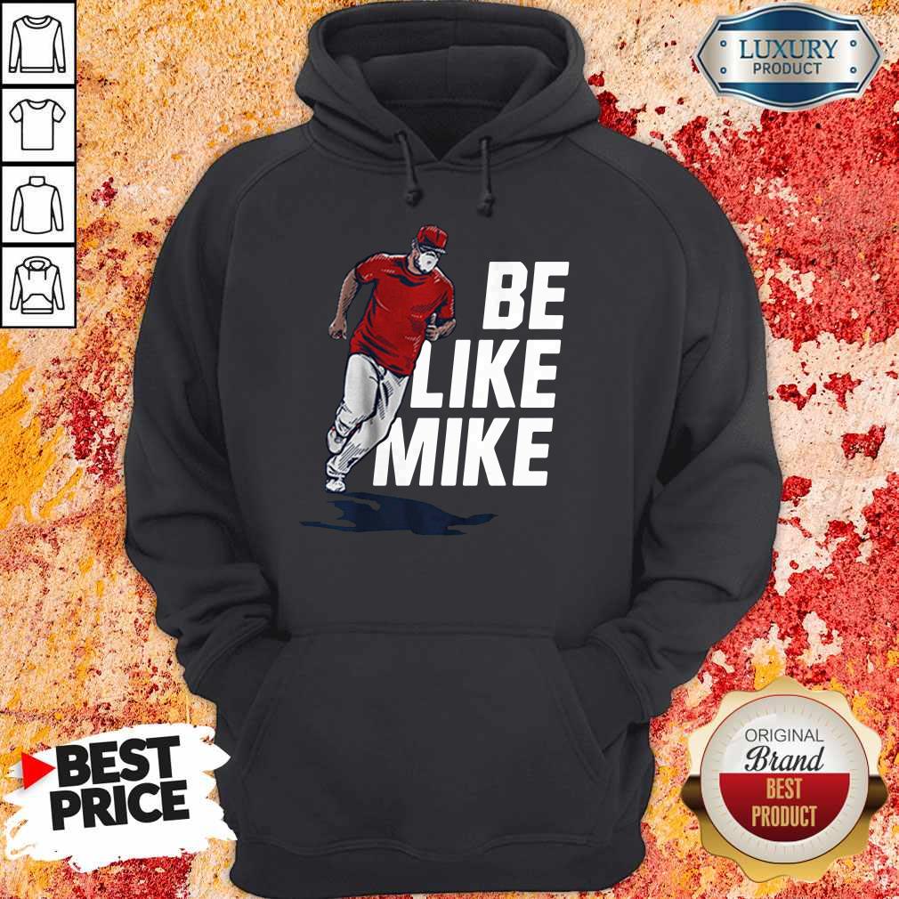 Top Mike Trout Be Like Mike T-Shirt - Image 4