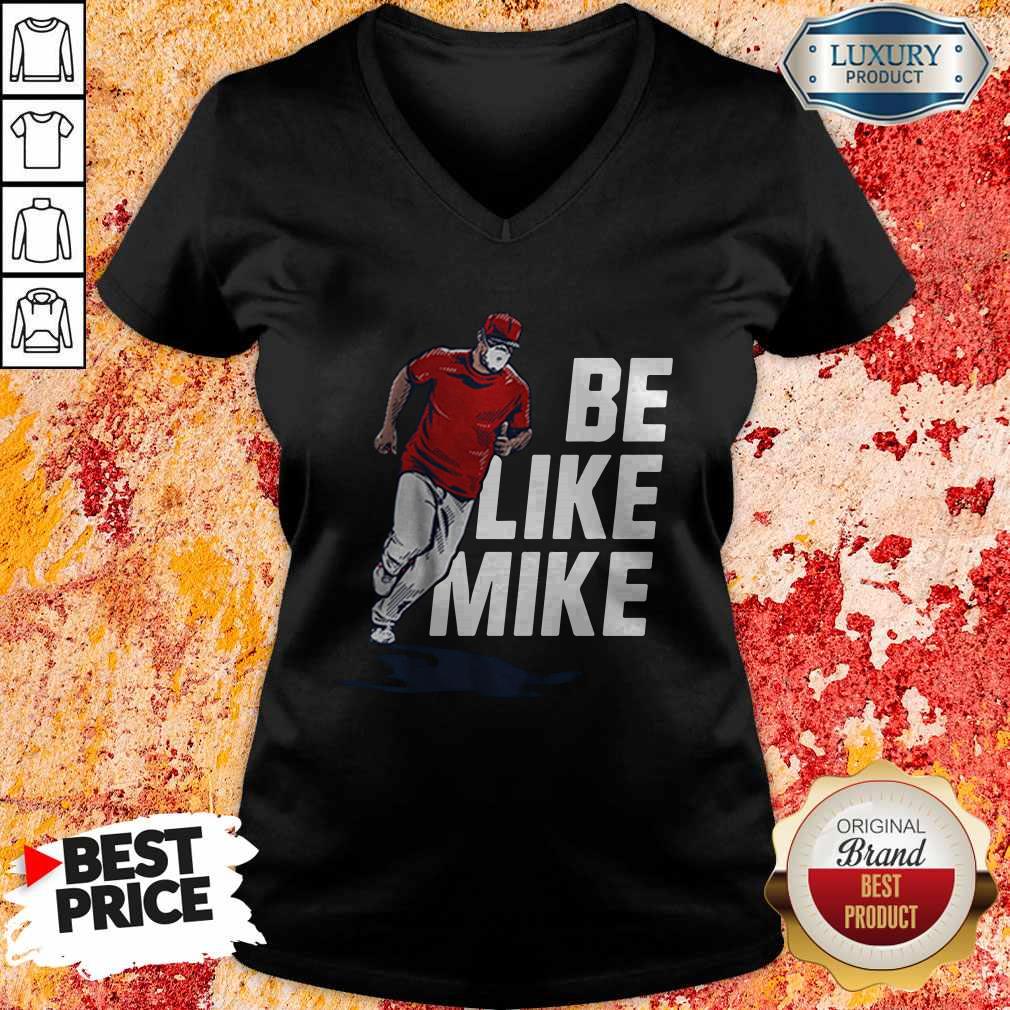 Top Mike Trout Be Like Mike T-Shirt - Image 2