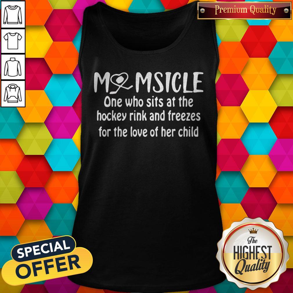 Top Momsicle One Who Sits At The Hockey Rink Snd Freezes For The Love Of Her Child Shirt - Image 3
